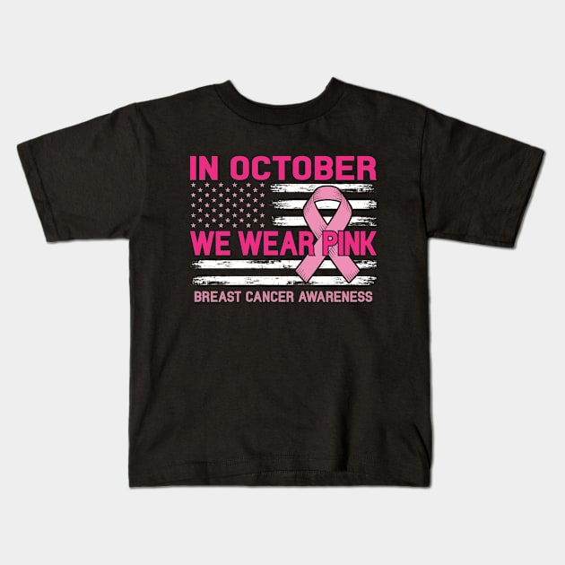 Cancer Awareness American Flag Shirt In October We Wear Pink Kids T-Shirt by Sowrav